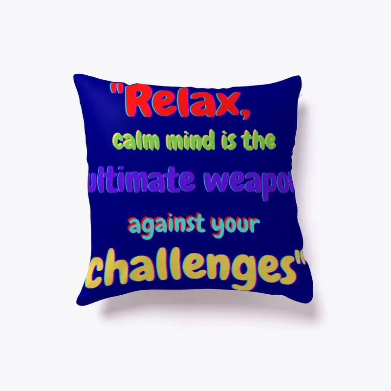 RELAX, CALM MIND IS THE ULTIMATE