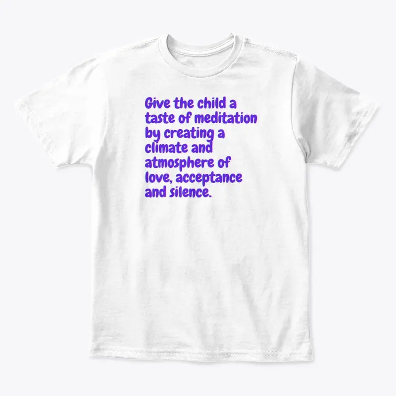 GIVE THE CHILD A TASTE OF MEDITATON